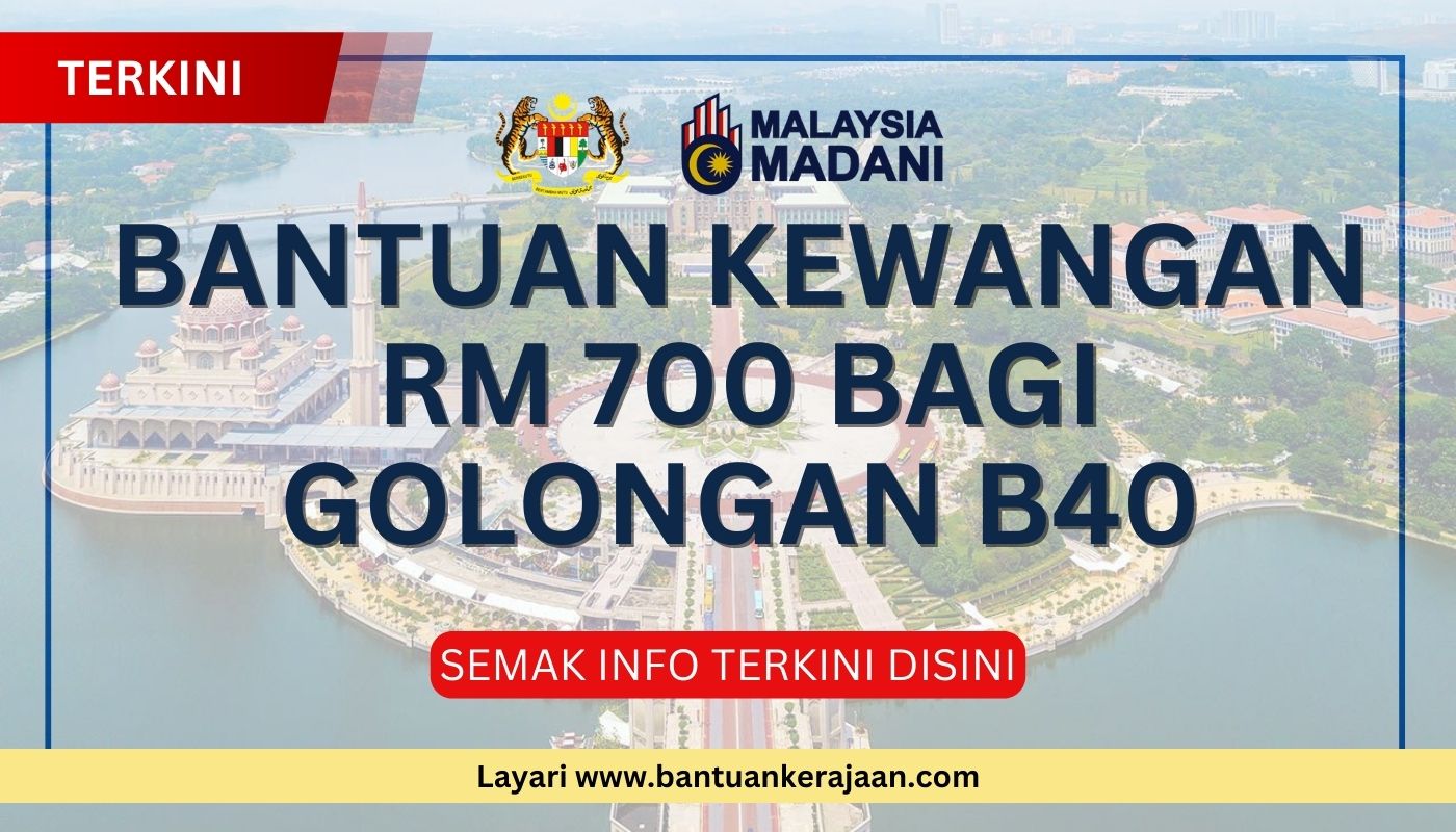 Bantuan Kewangan RM700 Bagi Golongan B40