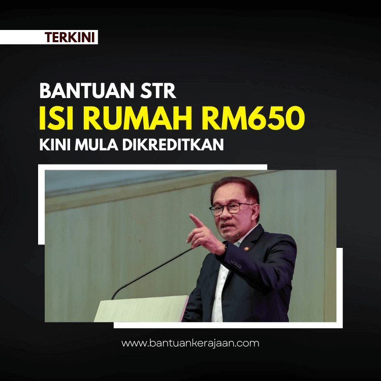 Bantuan STR Isi Rumah RM650 Kini Mula Dikreditkan - Bantuan Kerajaan (1)