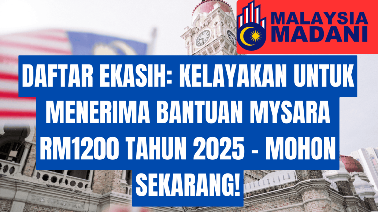 DAFTAR EKASIH: KELAYAKAN UNTUK MENERIMA BANTUAN MYSARA RM1200 TAHUN 2025 – MOHON SEKARANG!