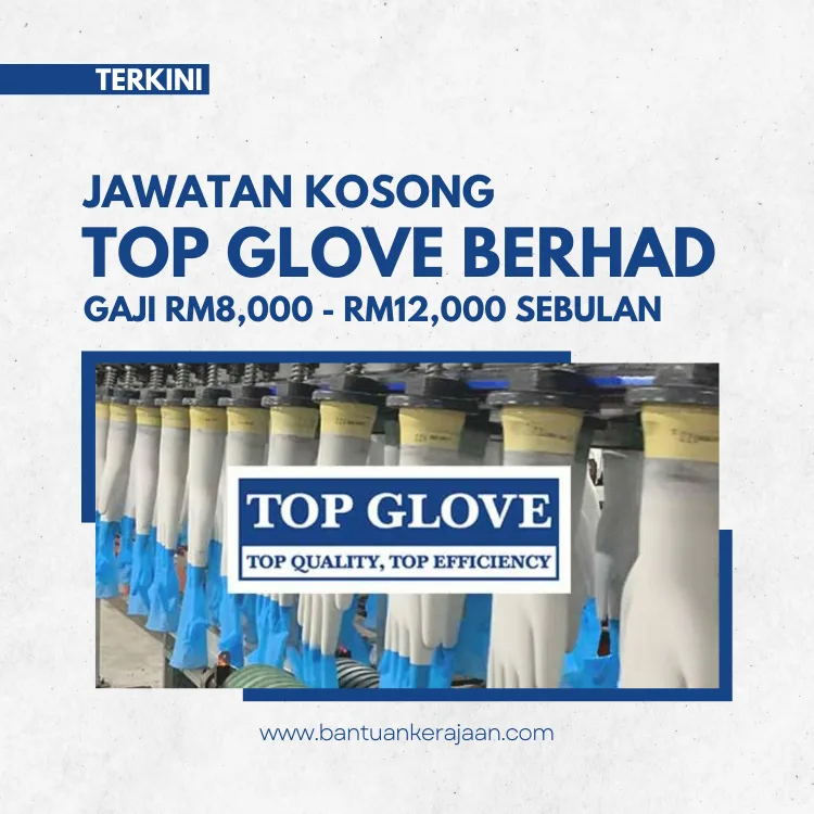 Jawatan Kosong Top Glove - Bantuan Kerajaan