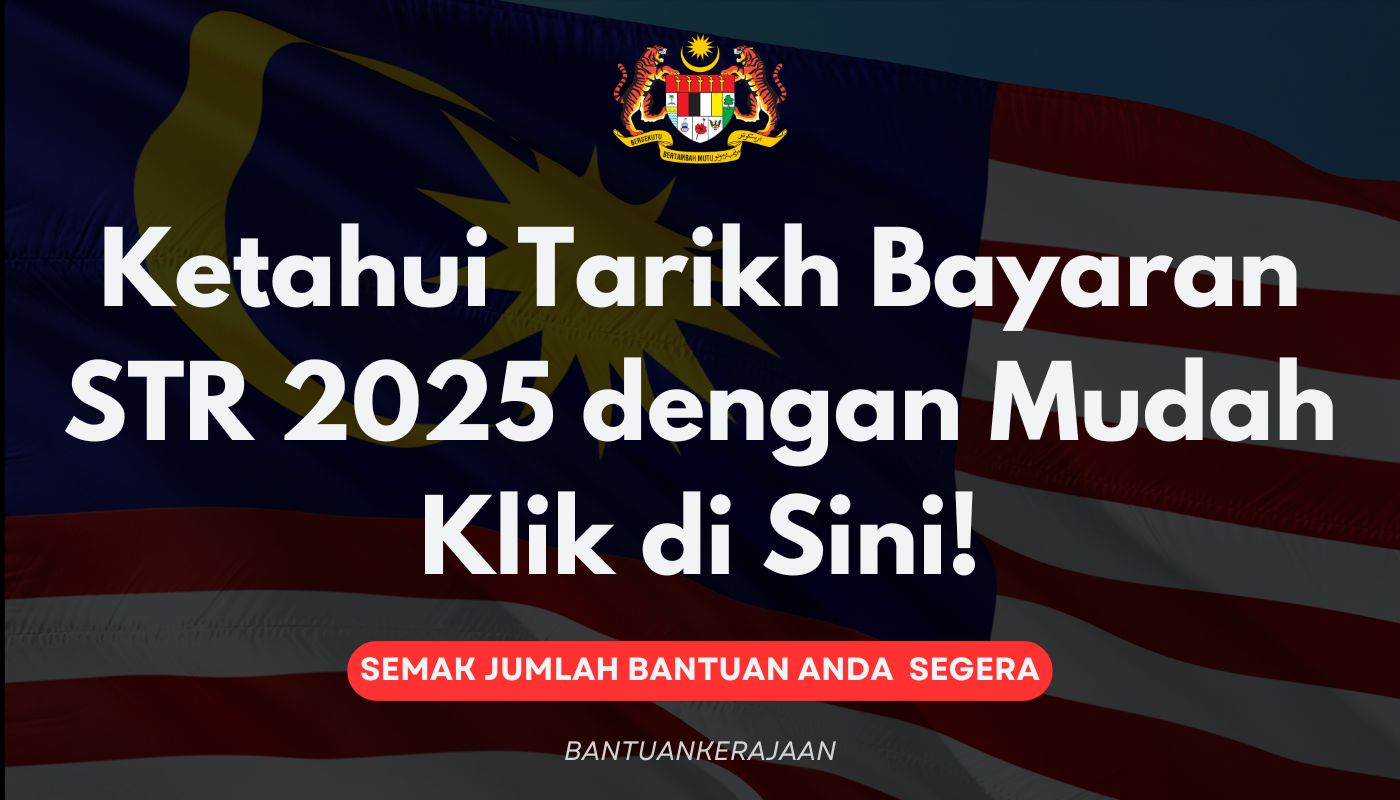 Tarikh Bayaran STR 2025