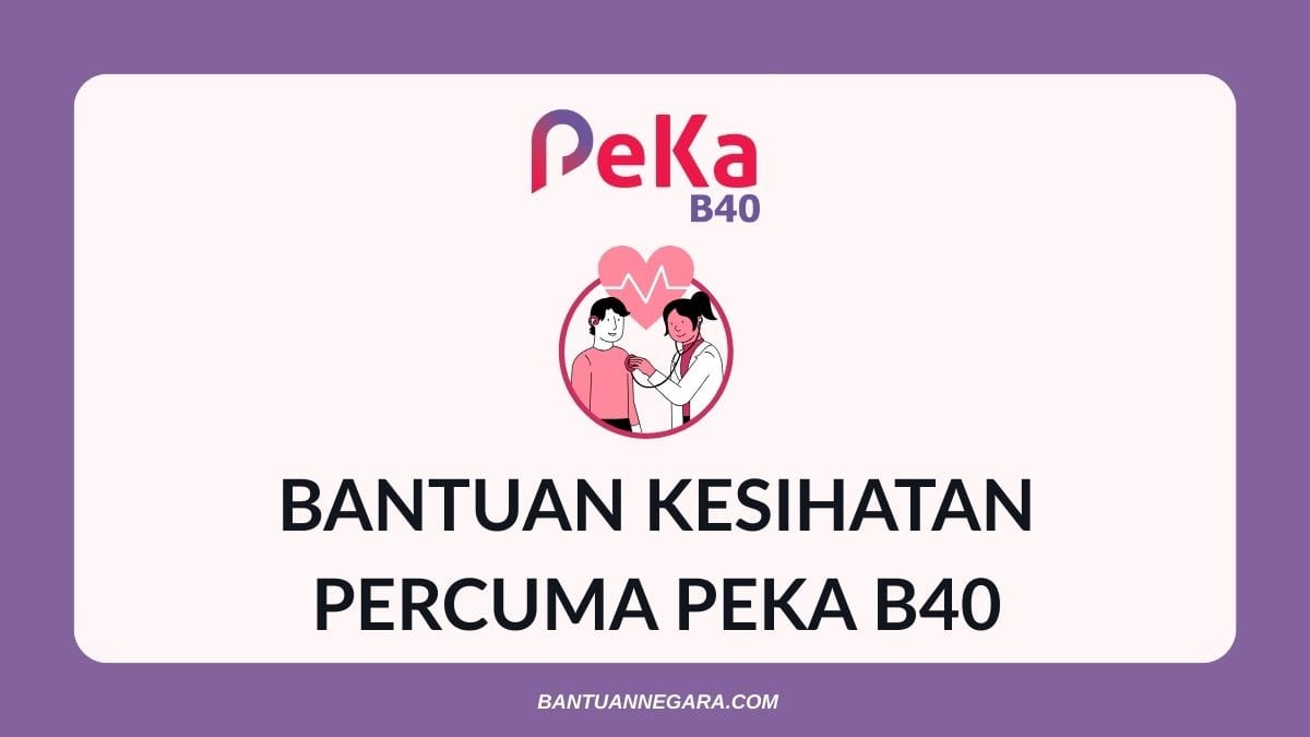 BANTUAN KESIHATAN PERCUMA PEKA B40
