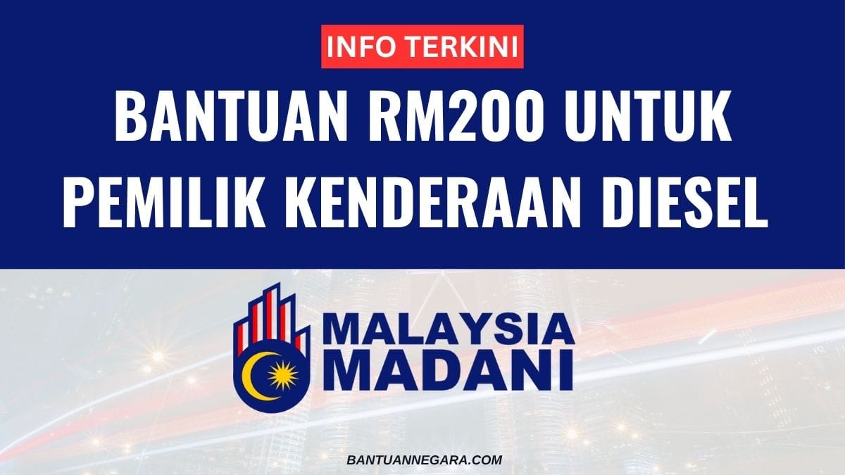 BANTUAN RM200 UNTUK PEMILIK KENDERAAN DIESEL