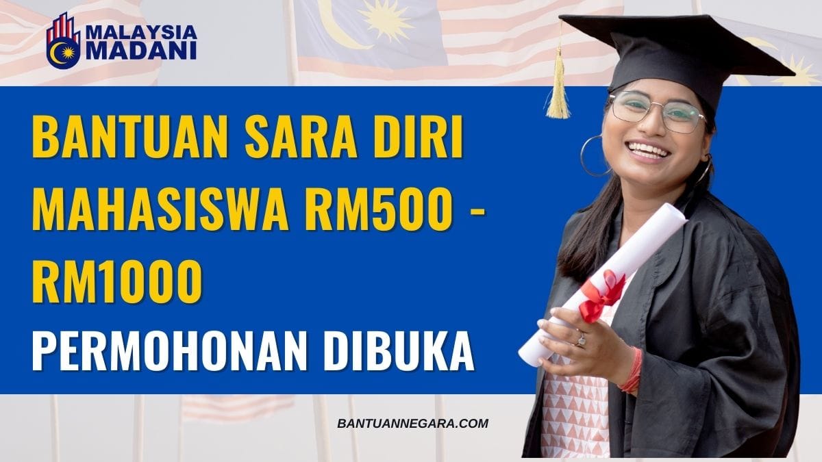 BANTUAN SARA DIRI MAHASISWA RM500 - RM1000
