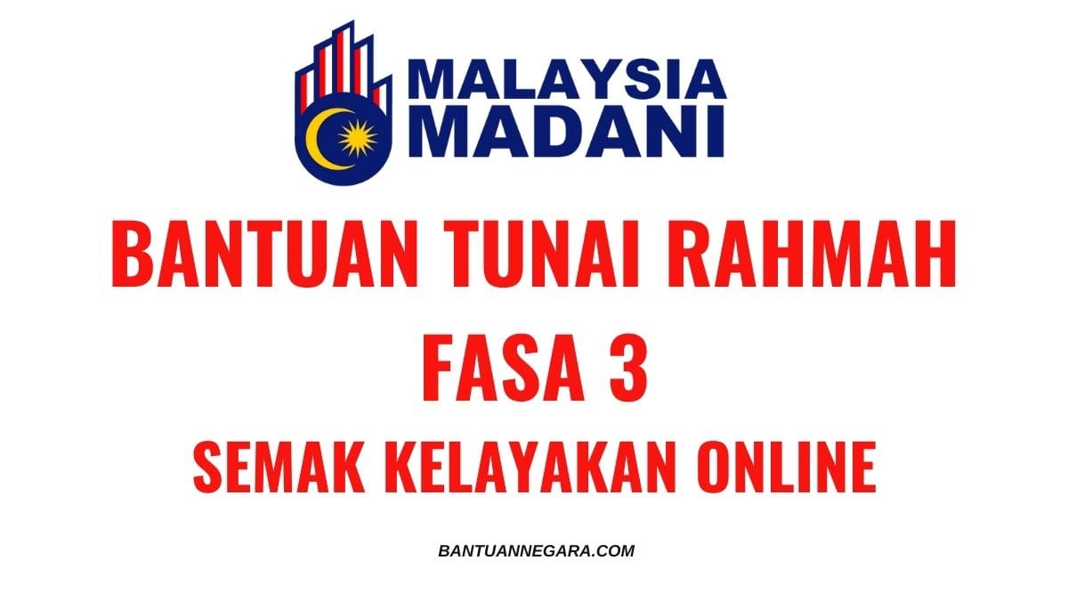 BANTUAN TUNAI RAHMAH FASA 3: SEMAK KELAYAKAN ONLINE