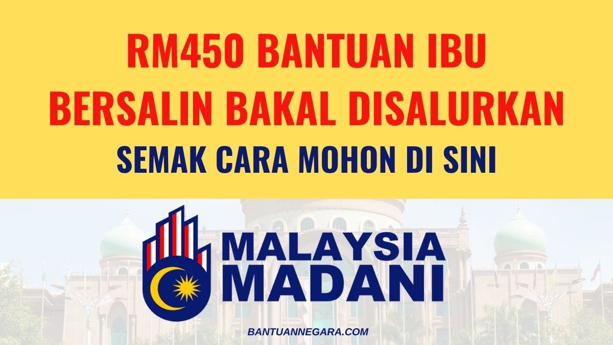 RM450 BANTUAN IBU BERSALIN BAKAL DISALURKAN: SEMAK CARA MOHON DI SINI