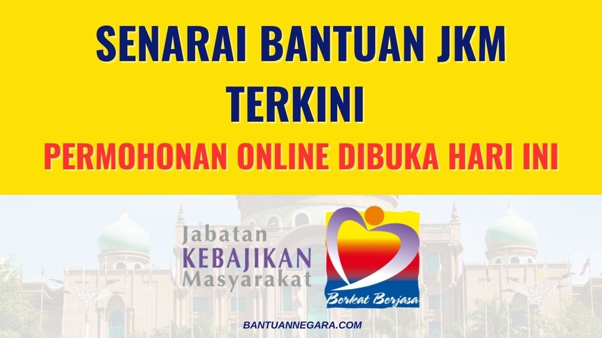 SENARAI BANTUAN JKM TERKINI : ANDA BOLEH MOHON ONLINE!