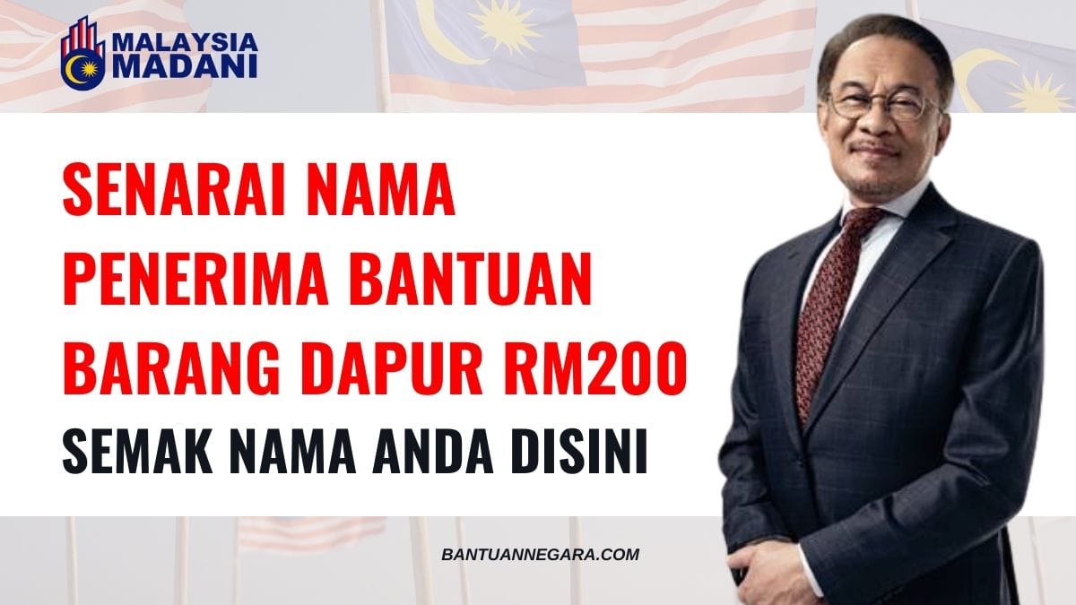 SENARAI NAMA PENERIMA BANTUAN BARANG DAPUR RM200 : SEMAK NAMA ANDA DISINI