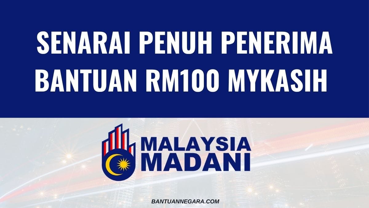 SENARAI PENUH PENERIMA BANTUAN RM100 MYKASIH