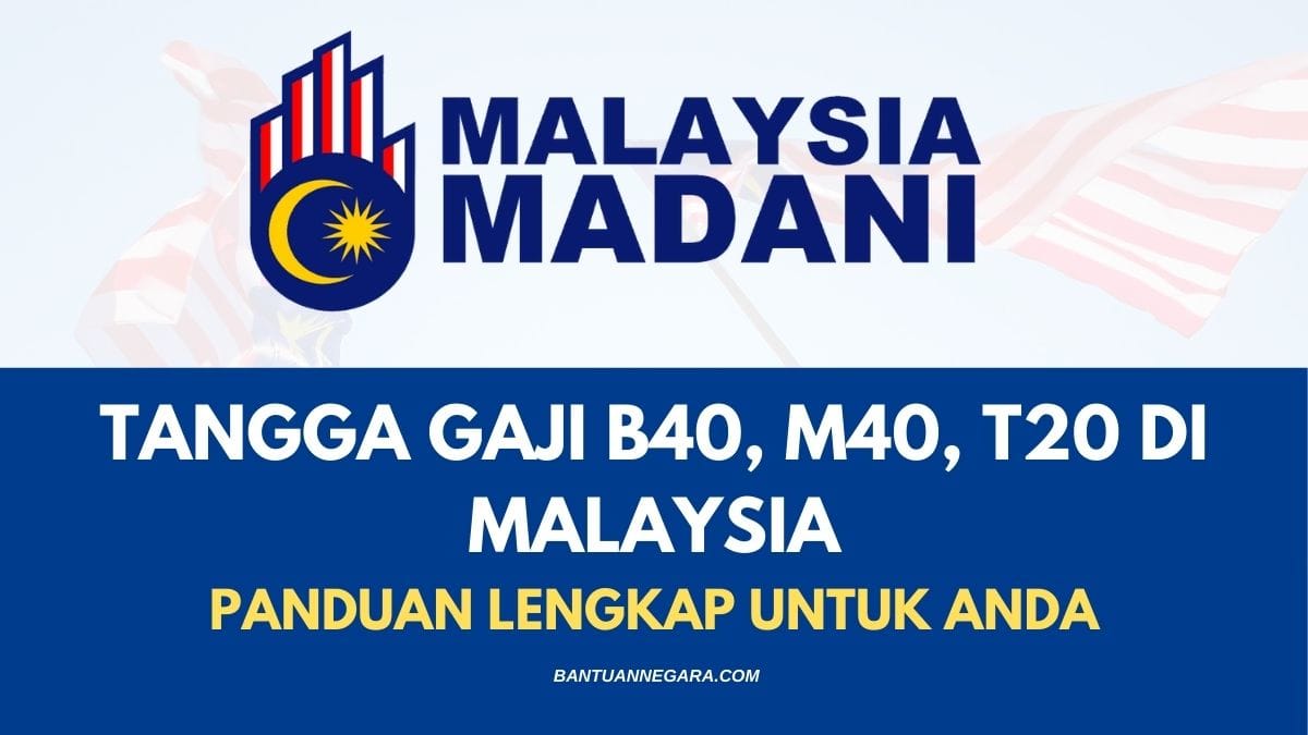 TANGGA GAJI B40, M40, T20 DI MALAYSIA