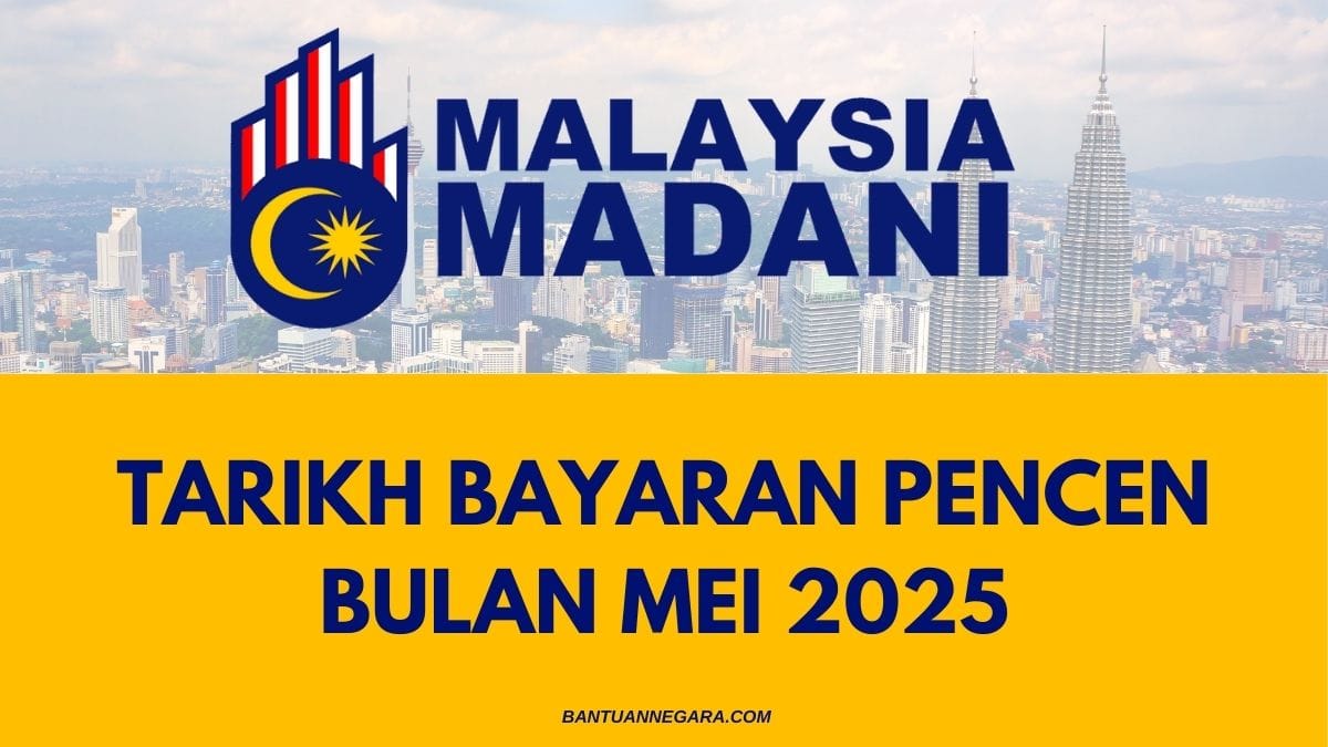 TARIKH BAYARAN PENCEN BULAN MEI 2025