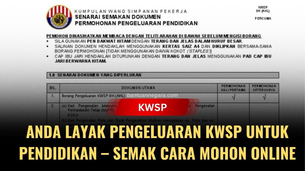 ANDA LAYAK PENGELUARAN KWSP UNTUK PENDIDIKAN – SEMAK CARA MOHON ONLINE