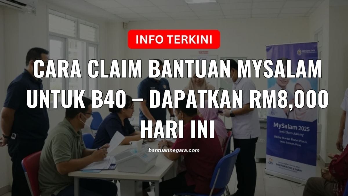 CARA CLAIM BANTUAN MYSALAM UNTUK B40 – DAPATKAN RM8,000 HARI INI