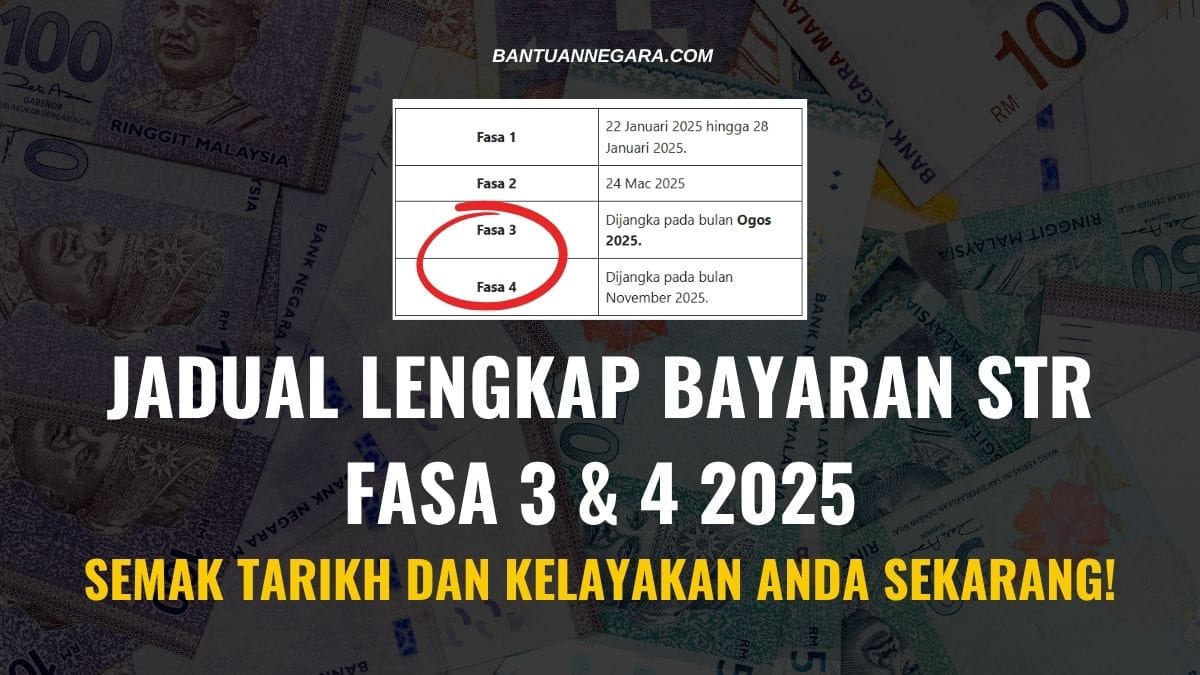 JADUAL LENGKAP BAYARAN STR FASA 3 & 4 2025