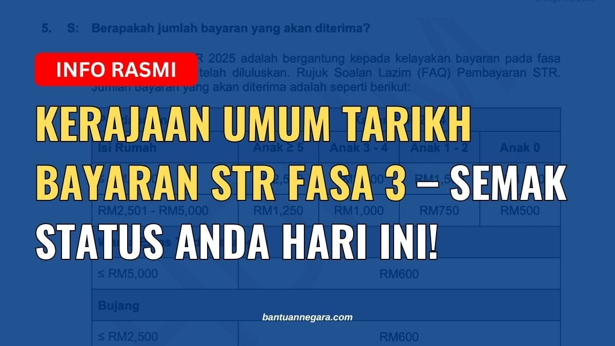 KERAJAAN UMUM TARIKH BAYARAN STR FASA 3 – SEMAK STATUS ANDA HARI INI!