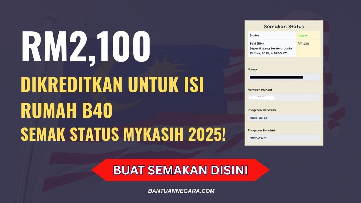 RM2,100 DIKREDITKAN UNTUK ISI RUMAH B40 SEMAK STATUS MYKASIH 2025!