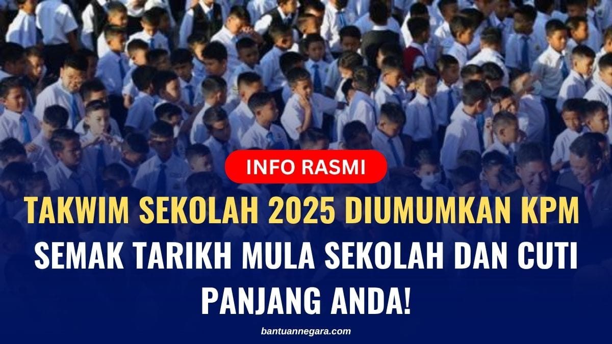 TAKWIM SEKOLAH 2025 DIUMUMKAN KPM