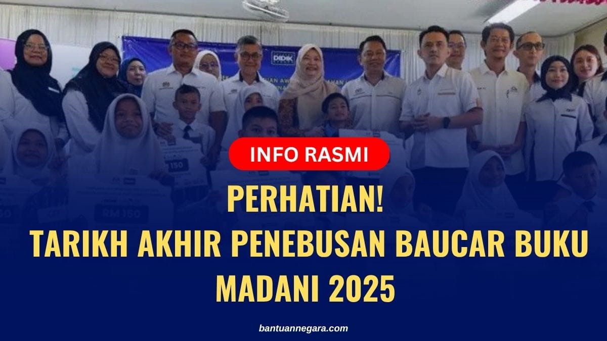 TARIKH AKHIR PENEBUSAN BAUCAR BUKU MADANI 2025