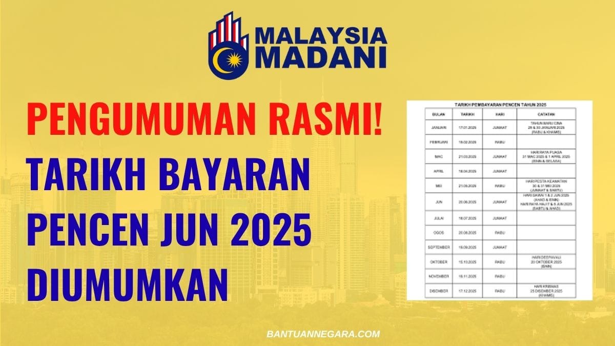 TARIKH BAYARAN PENCEN JUN 2025 DIUMUMKAN