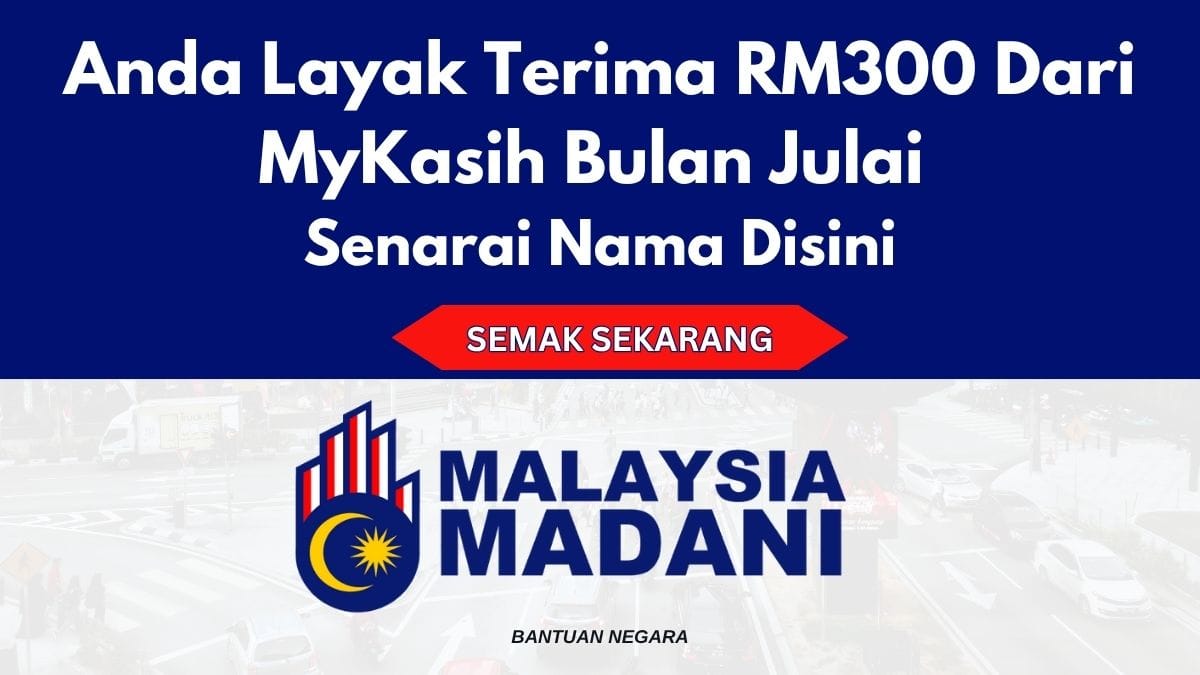 Anda Layak Terima RM300 Dari MyKasih - Semak Nama Anda Disini Sekarang!