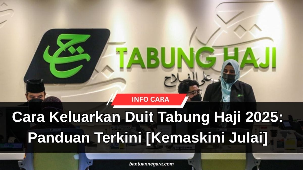 Cara Keluarkan Duit Tabung Haji 2025: Panduan Terkini [Kemaskini Julai]