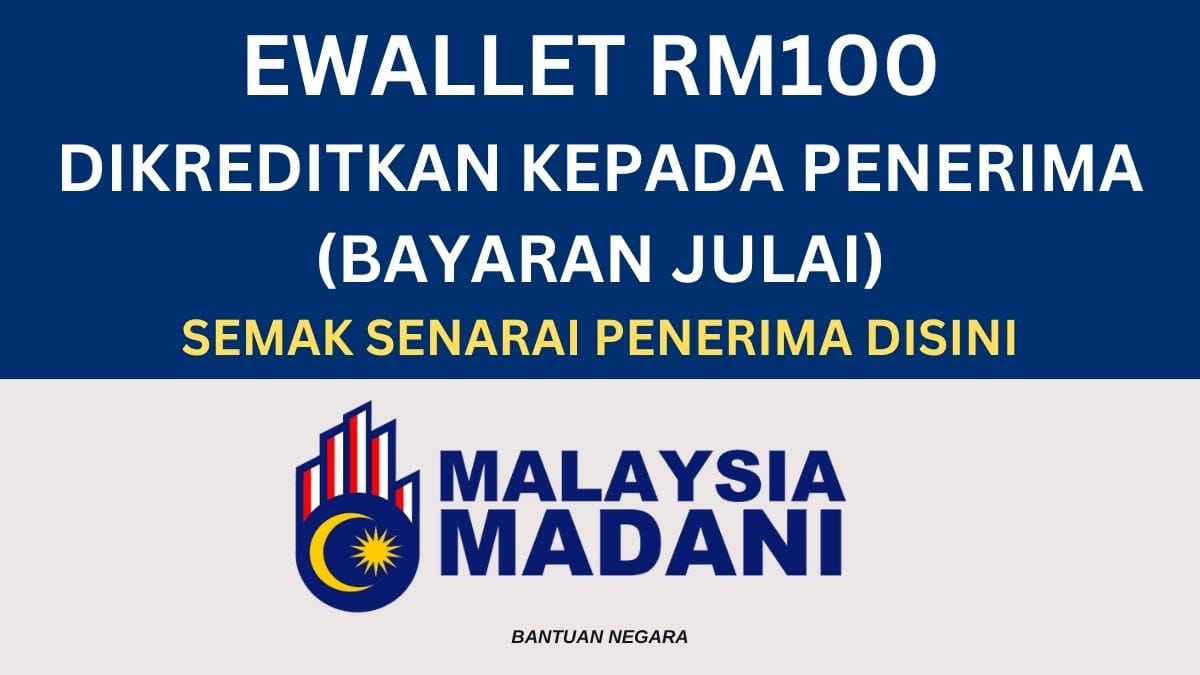 EWALLET RM100 SUDAH DIKREDITKAN KEPADA PENERIMA : CARA SEMAK DISINI