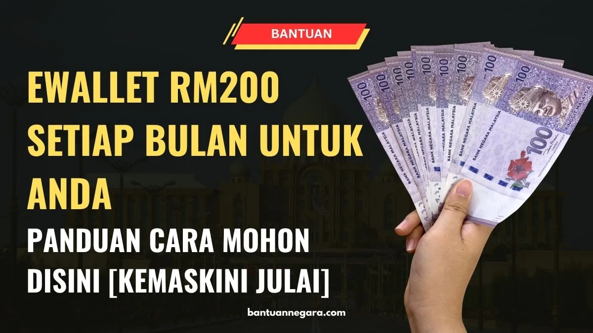 EWALLET RM200 SETIAP BULAN UNTUK ANDA : PANDUAN CARA MOHON DISINI