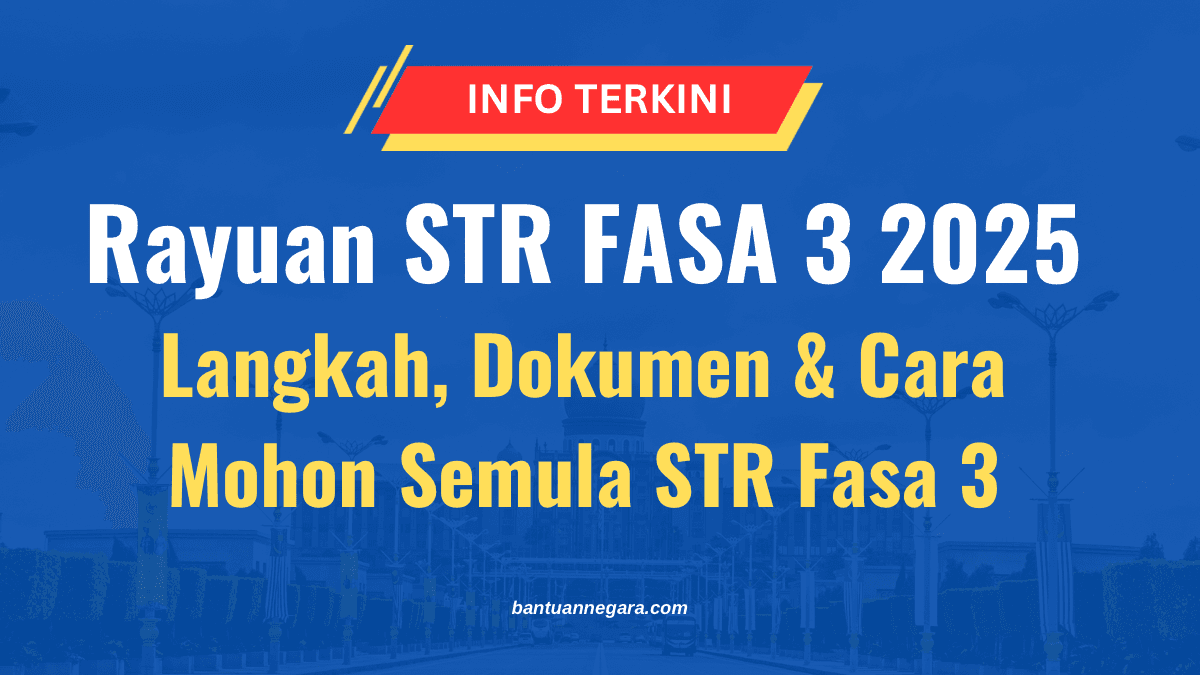 Rayuan STR 2025: Langkah, Dokumen & Cara Mohon Semula STR Fasa 3