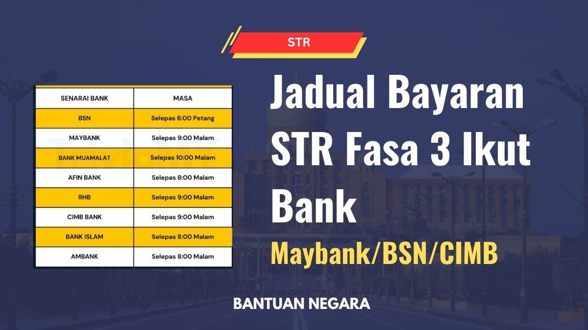 Jadual Bayaran STR Fasa 3 Ikut Bank – Maybank/BSN/CIMB